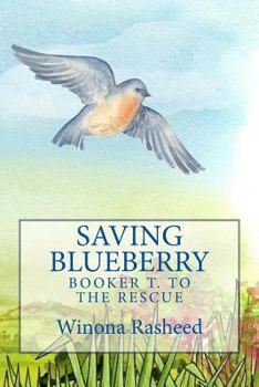 Paperback Saving Blueberry: Booker T to the Rescue Book