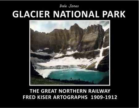 Perfect Paperback Glacier National Park - Great Northern Railway - Fred Kiser Artographs 1909 -1912 Book