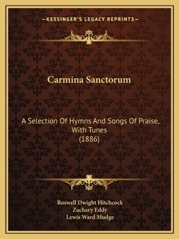 Paperback Carmina Sanctorum: A Selection Of Hymns And Songs Of Praise, With Tunes (1886) Book