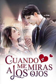Paperback Cuando Me Miras a los Ojos 4: Despu?s de emborracharse [Spanish] Book