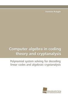 Paperback Computer algebra in coding theory and cryptanalysis Book