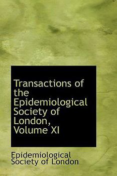 Paperback Transactions of the Epidemiological Society of London, Volume XI Book