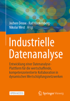 Paperback Industrielle Datenanalyse: Entwicklung Einer Datenanalyse-Plattform Für Die Wertschaffende, Kompetenzorientierte Kollaboration in Dynamischen Wertschö [German] Book