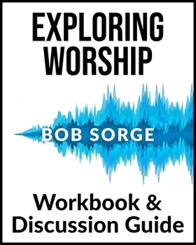 Paperback Exploring Worship Workbook & Discussion Guide Book