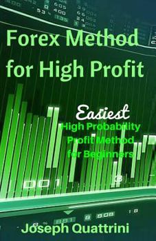 Paperback Forex Method for High Profit: Easiest High Probability Profit Method for Beginners Book