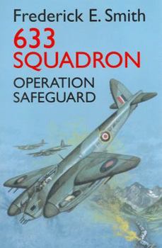 633 Squadron - Operation Safeguard - Book #10 of the 633 Squadron
