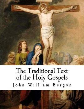 Paperback The Traditional Text of the Holy Gospels: Vindicated and Established Book