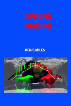 Paperback Options Trading: How to Trade and Make Money with Options Trading Trough a Beginner's Guide to Learn the Best Strategies for Creating Y Book