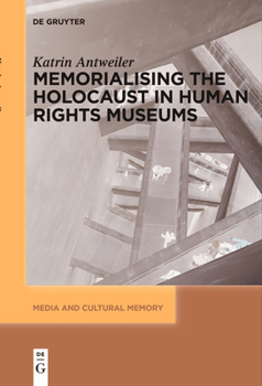 Paperback Memorialising the Holocaust in Human Rights Museums Book