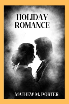 Holiday Romance: Romances Centered Around Festive Holidays