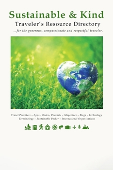 Sustainable & Kind Traveler's Resource Directory : ...for the generous, compassionate and respectful traveler