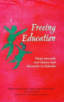 Paperback Freeing Education: Steps Towards Real Choice and Diversity in Schools Book