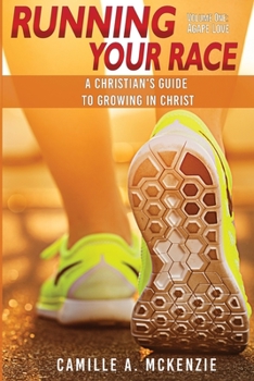 Paperback Running Your Race: A Christian's Guide to Growing in Christ Book