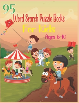 Paperback 95 Word Search Puzzle Books For Kids Ages 6-10: Increase Spelling, Vocabulary, and Memory Storage For Kids! [Large Print] Book