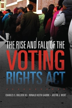 The Rise and Fall of the Voting Rights Act - Book  of the Studies in American Constitutional Heritage