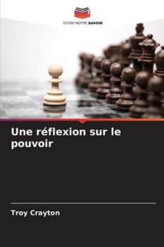 Paperback Une réflexion sur le pouvoir [French] Book