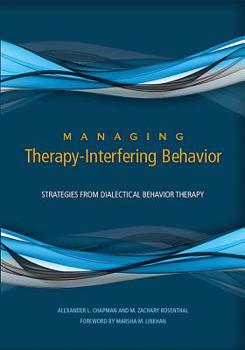 Hardcover Managing Therapy-Interfering Behavior: Strategies from Dialectical Behavior Therapy Book