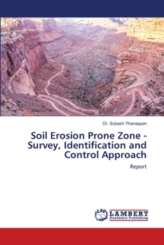 Paperback Soil Erosion Prone Zone - Survey, Identification and Control Approach Book