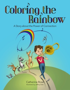 Hardcover Coloring the Rainbow: A Story about the Power of Connection Book