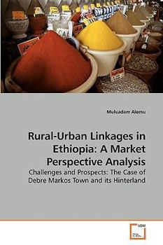 Paperback Rural-Urban Linkages in Ethiopia: A Market Perspective Analysis Book