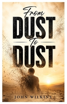 From Dust to Dust We Shall Return