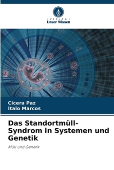 Das Standortmüll-Syndrom in Systemen und Genetik (German Edition)