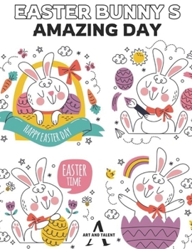 Paperback Easter bunny s amazing day: Free easter coloring pages Book