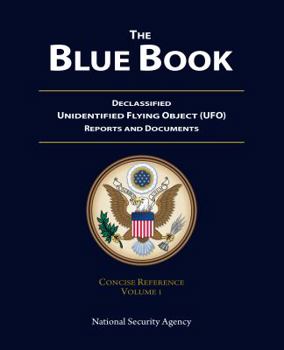 Paperback The Blue Book: Declassified Unidentified Flying Object (UFO) Reports and Documents Concise Reference Volume 1 Book