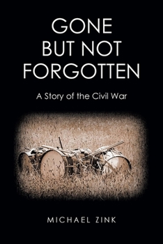 Paperback Gone But Not Forgotten: A Story of the Civil War Book