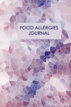 Paperback Food Allergies Journal: Diary to Track Your Triggers and Symptoms: Discover Your Food Intolerances and Allergies. Book