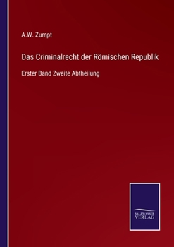Das Criminalrecht der R�mischen Republik: Erster Band Zweite Abtheilung