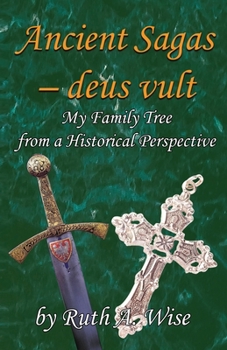 Paperback Ancient Sagas - deus Vult: My Family Tree from a Historical Perspective Book
