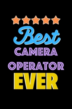 Paperback Best Camera Operator Evers Notebook - Camera Operator Funny Gift: Lined Notebook / Journal Gift, 120 Pages, 6x9, Soft Cover, Matte Finish Book