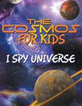 Paperback The Cosmos for Kids (I Spy Universe) Book