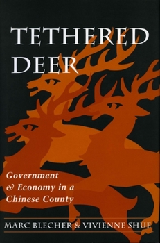 Hardcover Tethered Deer: Government and Economy in a Chinese County Book
