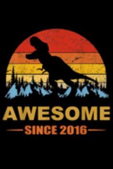Awesome Since 2016: Dinosaur 3Rd Birthday Boy Gift Awesome Since 2016 Journal/Notebook Blank Lined Ruled 6X9 100 Pages