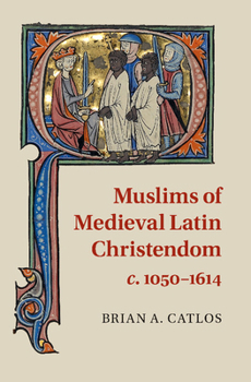 Paperback Muslims of Medieval Latin Christendom, c.1050-1614 Book