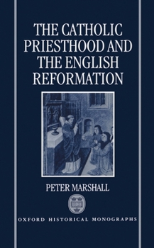 Hardcover The Catholic Priesthood and the English Reformation Book