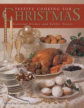 Hardcover Festive Cooking for Christmas: Seasonal Dishes and Edible Treats Book