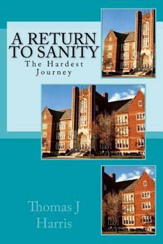 Paperback A Return to Sanity: The Hardest Journey Book