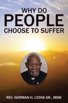 Paperback Why Do People Choose to Suffer Book