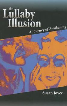 The Lullaby Illusion: A Journey of Awakening - Book #1 of the Journeys