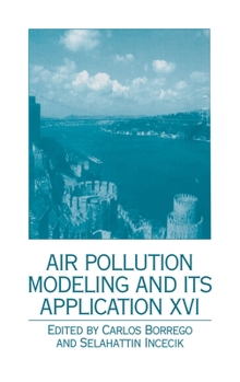 Air Pollution Modeling and Its Application XVI - Book #16 of the Air Pollution Modeling and Its Application