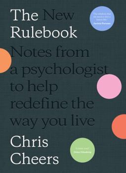 Hardcover The New Rulebook: Notes from a psychologist to help redefine the way youlive Book