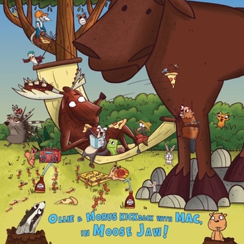 Paperback Ollie & Morus Kickback with MAC, In Moose Jaw!: Cold-a-da Is Loony for MAC & Morus Moose! Book