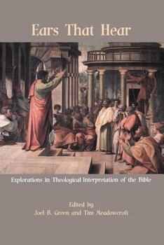 Paperback Ears That Hear: Explorations in Theological Interpretation of the Bible Book