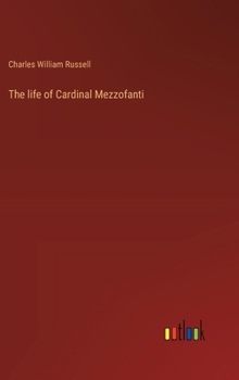 Hardcover The life of Cardinal Mezzofanti Book