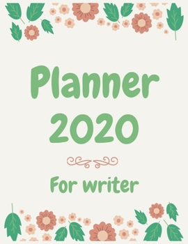Planner 2020 for Writer: Jan 1, 2020 to Dec 31, 2020: Weekly & Monthly Planner + Calendar Views (2020 Pretty Simple Planners)
