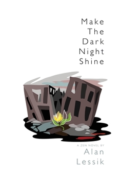 Paperback Make the Dark Night Shine: A Zen Novel Book