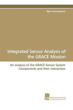 Paperback Integrated Sensor Analysis of the Grace Mission Book